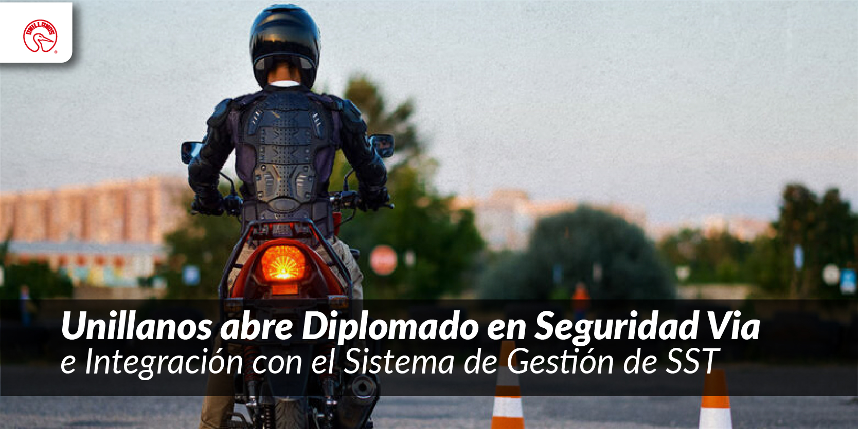 Unillanos abre Diplomado en Seguridad Vial e Integración con el Sistema de Gestión de SST